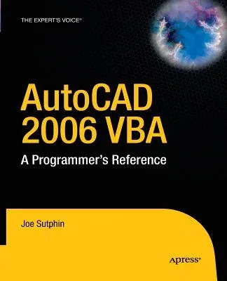 AutoCAD 2006 VBA: A Programmer's Reference (Softcover Reprint of the Original 2nd)