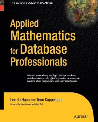 Applied Mathematics for Database Professionals (Softcover Reprint of the Original 1st)