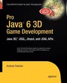 Pro Java 6 3D Game Development: Java 3d, Jogl, Jinput and Joal APIs (Softcover Reprint of the Original 1st)