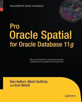 Pro Oracle Spatial for Oracle Database 11g (Softcover Reprint of the Original 1st)