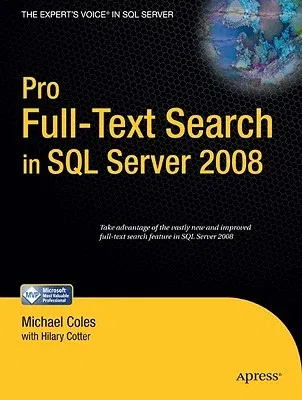 Pro Full-Text Search in SQL Server 2008