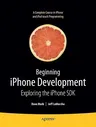 Beginning iPhone Development: Exploring the iPhone SDK