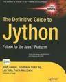 The Definitive Guide to Jython: Python for the Java Platform