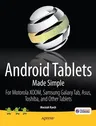 Android Tablets Made Simple: For Motorola Xoom, Samsung Galaxy Tab, Asus, Toshiba and Other Tablets