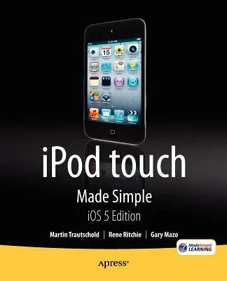 iPod Touch Made Simple, IOS 5 Edition