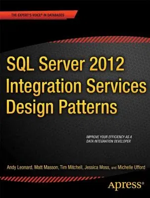 SQL Server 2012 Integration Services Design Patterns