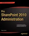 Pro Sharepoint 2010 Administration