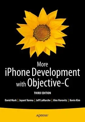 More iPhone Development with Objective-C: Further Explorations of the IOS SDK