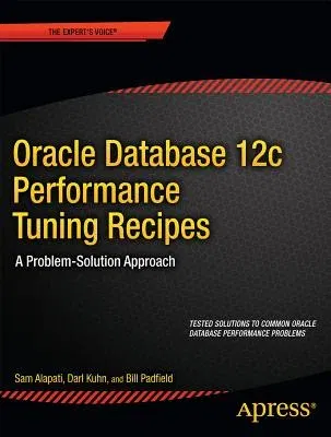 Oracle Database 12c Performance Tuning Recipes: A Problem-Solution Approach