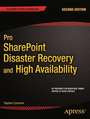 Pro Sharepoint Disaster Recovery and High Availability