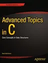 Advanced Topics in C: Core Concepts in Data Structures