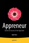 Appreneur: Secrets to Success in the App Store