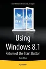 Using Windows 8.1: Return of the Start Button