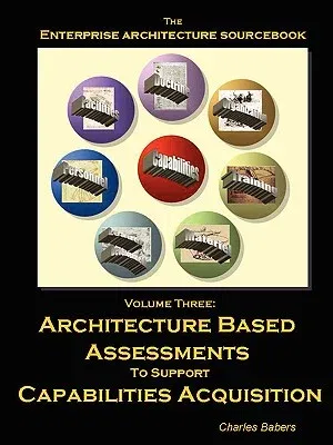 Architecture Sourcebook Vol. 3: Architecture Based Assessments