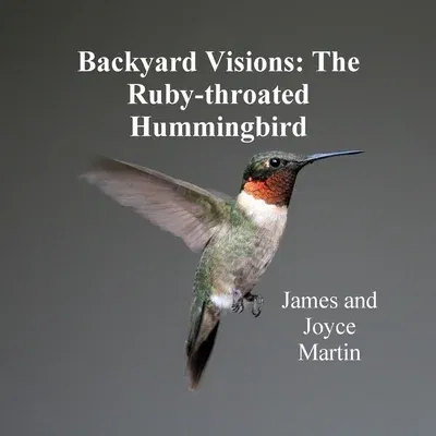 Backyard Visions: The Ruby-throated Hummingbird