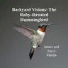 Backyard Visions: The Ruby-throated Hummingbird