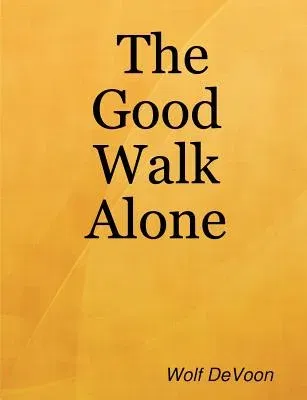 The Good Walk Alone