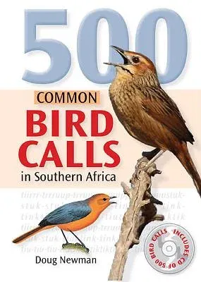 500 Common Bird Calls in Southern Africa [With CD (Audio)]