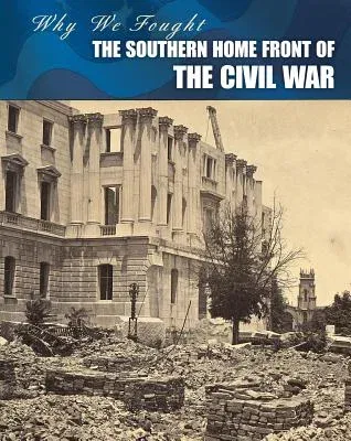 The Southern Home Front of the Civil War