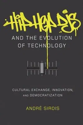 Hip Hop DJs and the Evolution of Technology: Cultural Exchange, Innovation, and Democratization