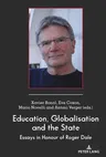 Education, Globalisation and the State: Essays in Honour of Roger Dale