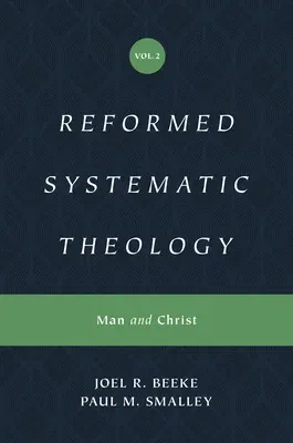 Reformed Systematic Theology, Volume 2: Man and Christ