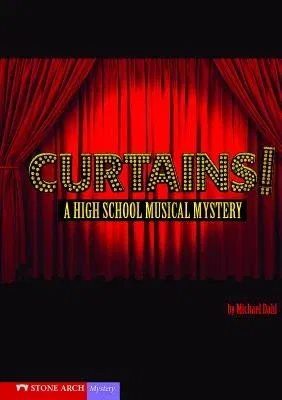 Curtains!: A High School Musical Mystery