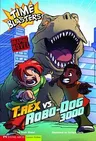 T. Rex Vs Robo-Dog 3000: Time Blasters