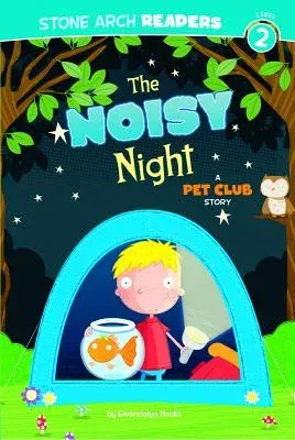 The Noisy Night: A Pet Club Story