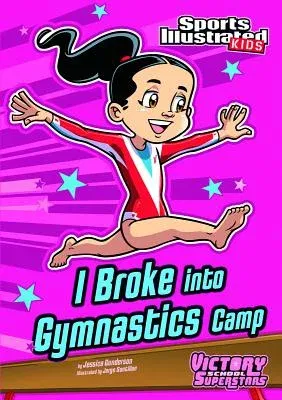 I Broke Into Gymnastics Camp