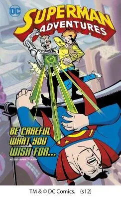 Superman Adventures: Be Careful What You Wish For...