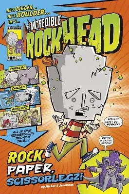 The Incredible Rockhead: Rock, Paper, Scissorlegz