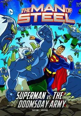 The Man of Steel: Superman vs. the Doomsday Army