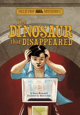 Field Trip Mysteries: The Dinosaur That Disappeared