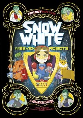 Snow White and the Seven Robots: A Graphic Novel