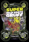 Super Billy Goats Gruff: A Graphic Novel