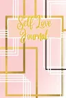 Self Love Journal: Journal Your Way to Self Healing with Positive Affirmations