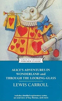 Alice's Adventures in Wonderland and Through the Looking-Glass (Enriched Classic)