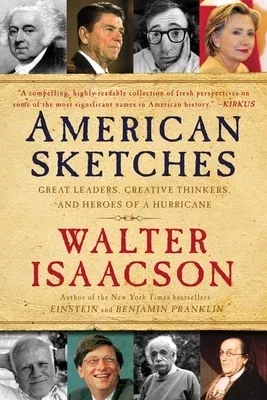 American Sketches: Great Leaders, Creative Thinkers, and Heroes of a Hurricane