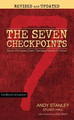 The Seven Checkpoints for Student Leaders: Seven Principles Every Teenager Needs to Know