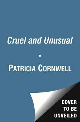 Cruel and Unusual: Scarpetta 4volume 4