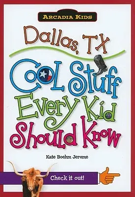 Dallas, Tx:: Cool Stuff Every Kid Should Know