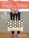 Sew4home Bags and Totes: 10 Easy, Fashionable Projects Anyone Can Sew