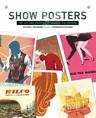 Show Posters: The Art and Practice of Making Gig Posters