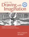 Keys to Drawing with Imagination: Strategies and Exercises for Gaining Confidence and Enhancing Your Creativity