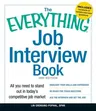 The Everything Job Interview Book: All You Need to Stand Out in Today's Competitive Job Market