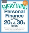 The Everything Personal Finance in Your 20s & 30s Book: Eliminate Your Debt, Manage Your Money, and Build for an Exciting Financial Future