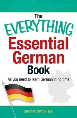 The Everything Essential German Book: All You Need to Learn German in No Time