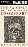 The Sad Tale of the Brothers Grossbart