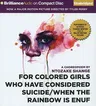 For Colored Girls Who Have Considered Suicide/When the Rainbow Is Enuf